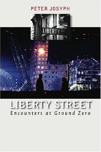 Beispielbild fr Liberty Street: Encounters at Ground Zero zum Verkauf von ThriftBooks-Atlanta