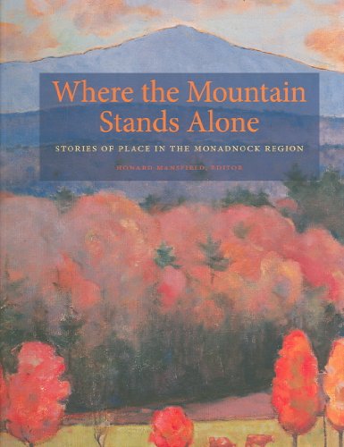 Beispielbild fr Where the Mountain Stands Alone: Stories of Place in the Monadnock Region zum Verkauf von ThriftBooks-Dallas