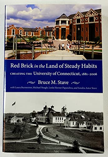 Stock image for Red Brick in the Land of Steady Habits: Creating the University of Connecticut, 1881-2006 for sale by More Than Words