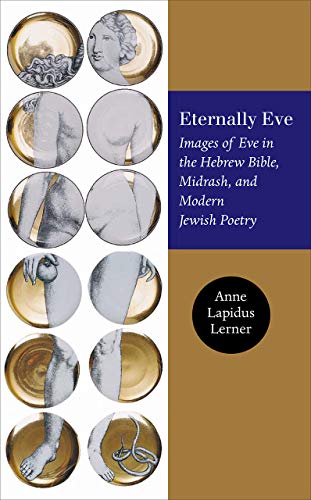 Stock image for Eternally Eve: Images of Eve in the Hebrew Bible, Midrash, and Modern Jewish Poetry (HBI Series on Jewish Women) for sale by More Than Words