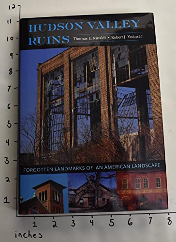 Stock image for Hudson Valley Ruins: Forgotten Landmarks of an American Landscape for sale by Spike706