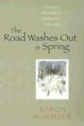 Stock image for The Road Washes Out in Spring: A Poet's Memoir of Living Off the Grid for sale by Books of the Smoky Mountains