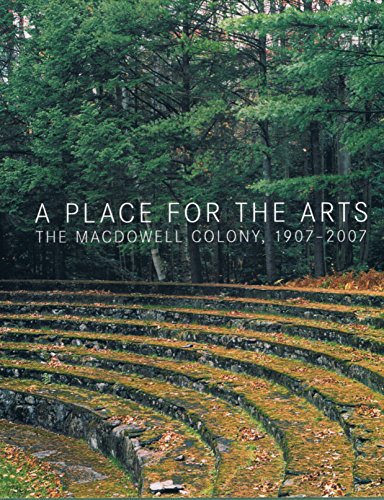 Imagen de archivo de A Place for the Arts: The Macdowell Colony, 1907-2007 a la venta por Goodwill of Colorado