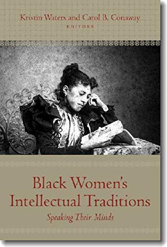 Imagen de archivo de Black Womens Intellectual Traditions: Speaking Their Minds a la venta por Blue Vase Books