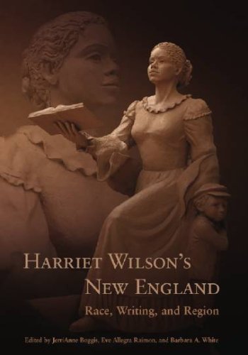 Imagen de archivo de Harriet Wilson's New England : Race, Writing, and Region a la venta por Better World Books