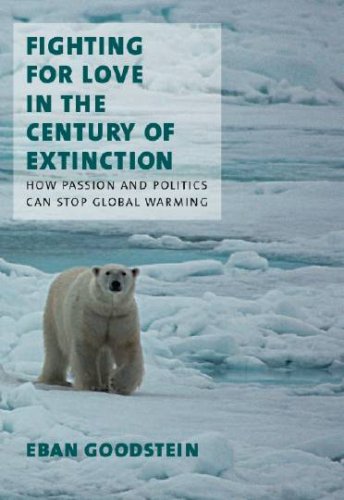 Stock image for Fighting for Love in the Century of Extinction: How Passion and Politics Can Stop Global Warming for sale by HPB-Emerald