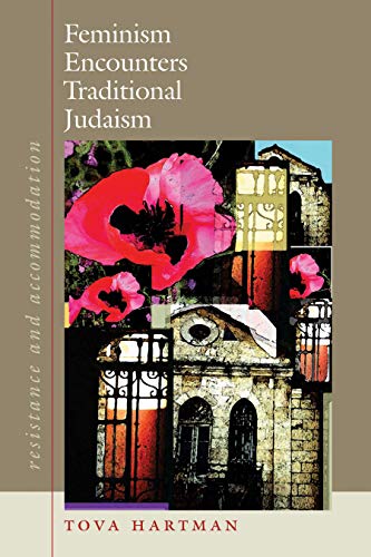 Beispielbild fr Feminism Encounters Traditional Judaism: Resistance and Accommodation (HBI Series on Jewish Women) zum Verkauf von SecondSale