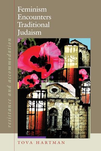 Stock image for Feminism Encounters Traditional Judaism: Resistance and Accommodation (HBI Series on Jewish Women) for sale by SecondSale