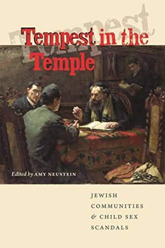 Stock image for Tempest in the Temple: Jewish Communities and Child Sex Scandals (Brandeis Series in American Jewish History, Culture, and Life) for sale by SecondSale