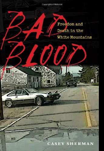 Beispielbild fr Bad Blood : Freedom and Death in the White Mountains zum Verkauf von Better World Books