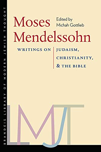 Stock image for Moses Mendelssohn: Writings on Judaism, Christianity, & The Bible (Brandeis Library of Modern Jewish Thought) for sale by Swan Trading Company