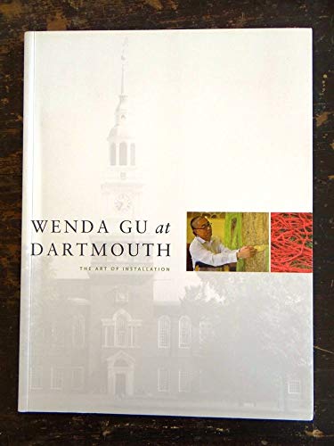 Stock image for Wenda Gu at Dartmouth: The Art of Installation for sale by Ergodebooks