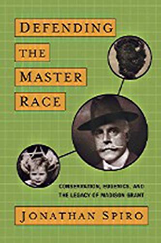 Imagen de archivo de Defending the Master Race: Conservation, Eugenics, and the Legacy of Madison Grant a la venta por Midtown Scholar Bookstore