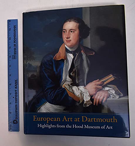 Imagen de archivo de European Art at Dartmouth : Highlights from the Hood Museum of Art a la venta por Better World Books