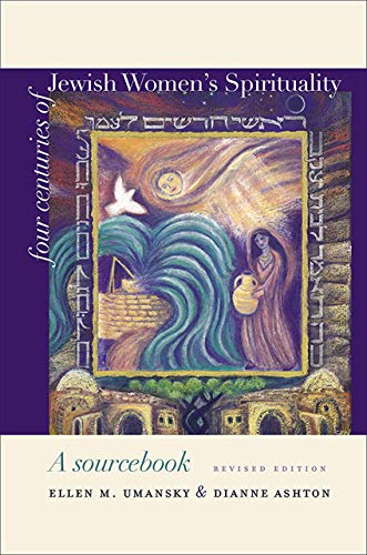 Imagen de archivo de Four Centuries of Jewish Women's Spirituality: A Sourcebook (HBI Series on Jewish Women) a la venta por SecondSale