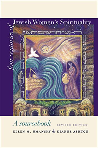 Stock image for Four Centuries of Jewish Women's Spirituality: A Sourcebook (HBI Series on Jewish Women) for sale by SecondSale