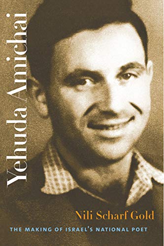 Yehuda Amichai, The Making Of Israel's National Poet.