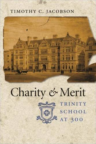 Beispielbild fr Charity & Merit: Trinity School at 300 zum Verkauf von ThriftBooks-Atlanta