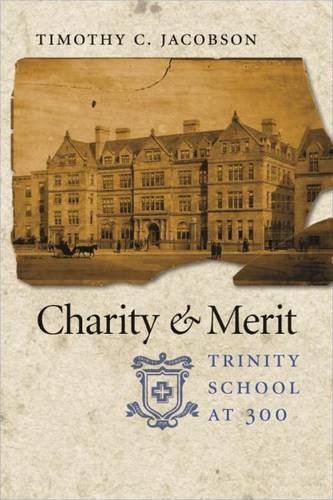 Imagen de archivo de Charity & Merit: Trinity School at 300 a la venta por ThriftBooks-Atlanta