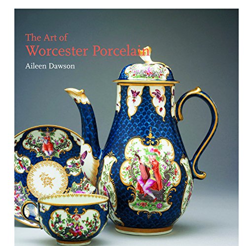 Beispielbild fr The Art of Worcester Porcelain, 1751-1788: Masterpieces from the British Museum Collection zum Verkauf von Powell's Bookstores Chicago, ABAA
