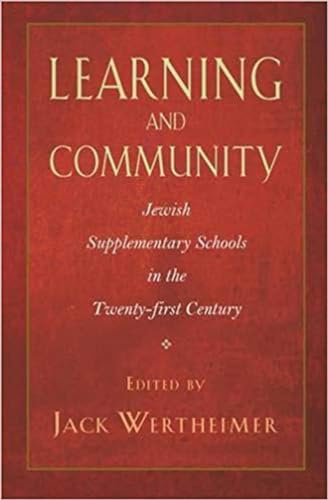 Learning And Community: Jewish Supplementary Schools In The Twenty-first Century.