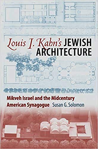 Stock image for Louis I. Kahn?s Jewish Architecture: Mikveh Israel and the Midcentury American Synagogue (American Jewish History, Culture, and Life) for sale by Front Cover Books