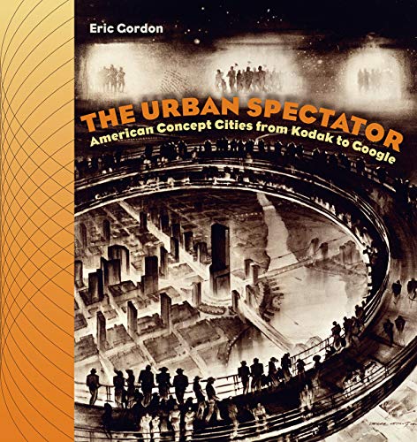 Beispielbild fr The Urban Spectator: American Concept-Cities from Kodak to Google (Interfaces: Studies in Visual Culture) zum Verkauf von Wonder Book