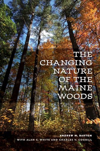 9781584658320: The Changing Nature of the Maine Woods (UNH Non-Series Title)
