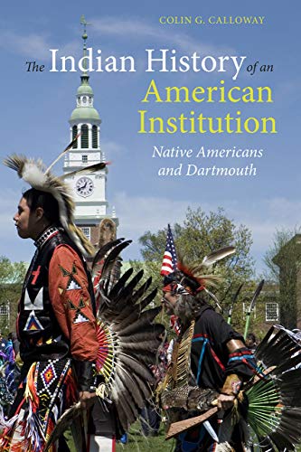 Beispielbild fr The Indian History of an American Institution : Native Americans and Dartmouth zum Verkauf von Better World Books