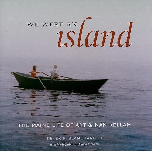 Beispielbild fr We Were an Island: The Maine Life of Art and Nan Kellam zum Verkauf von Ergodebooks