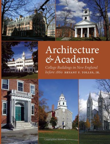 Stock image for Architecture Academe: College Buildings in New England Before 1860 for sale by Books of the Smoky Mountains