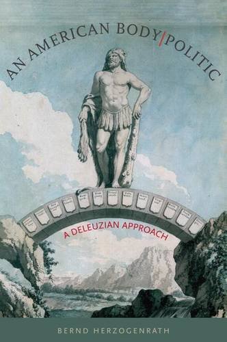 9781584659334: American Body/Politic: A Deleuzian Approach (Re-mapping the Transnational: a Dartmouth Series in American Studies)