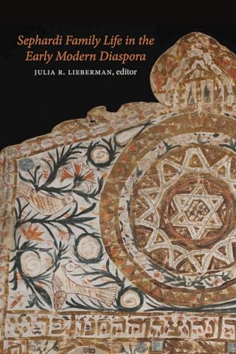 Beispielbild fr Sephardi Family Life in the Early Modern Diaspora (HBI Series on Jewish Women) zum Verkauf von More Than Words