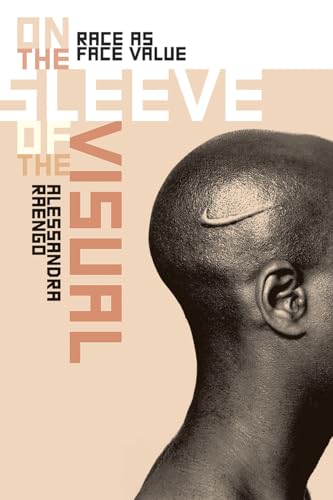 9781584659747: On the Sleeve of the Visual: Race as Face Value (Interfaces: Studies in Visual Culture)