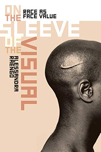 Stock image for On the Sleeve of the Visual: Race as Face Value (Interfaces: Studies in Visual Culture) for sale by SecondSale