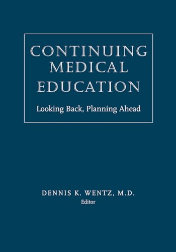 9781584659884: Continuing Medical Education: Looking Back, Planning Ahead