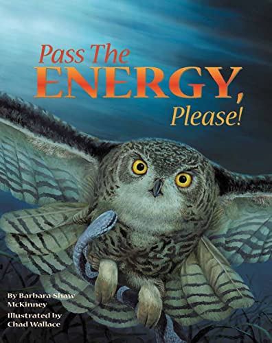 Beispielbild fr Pass the Energy, Please!: Learn the Basics of the Food Chain and the Transfer of Energy with an Upbeat Rhyming Story zum Verkauf von Gulf Coast Books