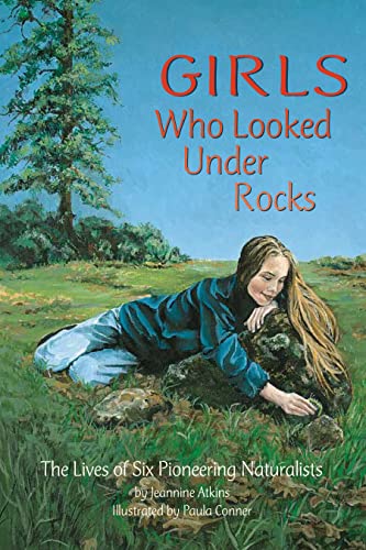 Stock image for Girls Who Looked Under Rocks: An Inspiring Chapter Book for Young Girls About Pursuing Your Passion and Breaking Stereotypes (Perfect Feminist Gift for Girls) for sale by Gulf Coast Books