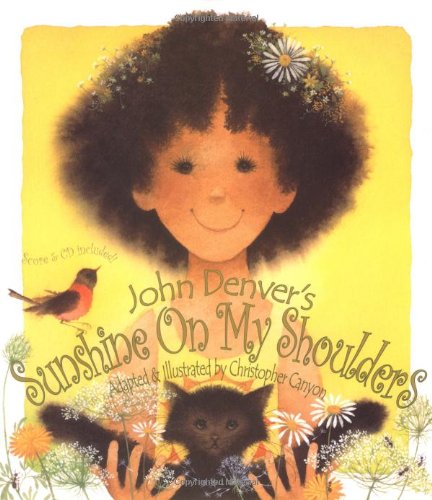 9781584690481: Sunshine on My Shoulders: An Adaptation of One of John Denvers Best Loved Songs