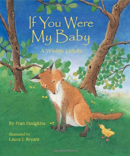 Beispielbild fr If You Were My Baby : A Wildlife Lullaby zum Verkauf von Better World Books