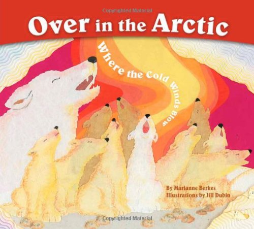 Stock image for Over in the Arctic: Where the Cold Winds Blow for sale by Your Online Bookstore