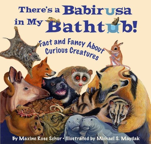 Beispielbild fr There's a Babirusa in My Bathtub : Fact and Fancy about Curious Creatures zum Verkauf von Better World Books