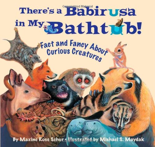 Stock image for There's a Babirusa in My Bathtub: Fact and Fancy About Curious Creatures for sale by Half Price Books Inc.