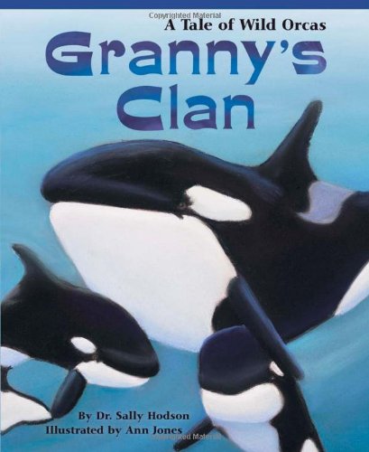 Imagen de archivo de Grannys Clan: A Tale of Wild Orcas a la venta por Friends of Johnson County Library