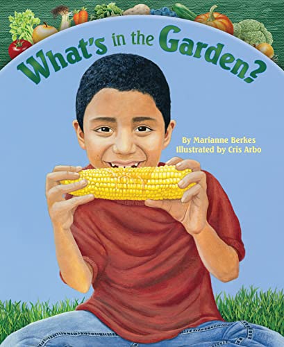 9781584691907: What's in the Garden?: Learn Where Food Comes From (Part Cookbook, Part Gardening Book for Kids)