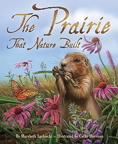 Beispielbild fr The Prairie that Nature Built zum Verkauf von Goodwill of Colorado