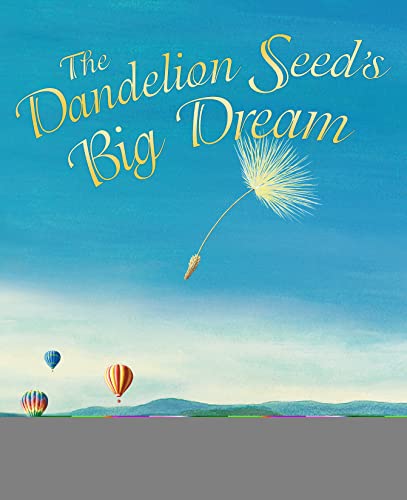 Beispielbild fr The Dandelion Seed's Big Dream: Learn the Importance of Patience and Persistence with a Growth Mindset Book for Kids (Social Emotional Learning) zum Verkauf von More Than Words