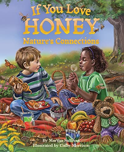 Beispielbild fr If You Love Honey: Nature's Connections zum Verkauf von ThriftBooks-Atlanta