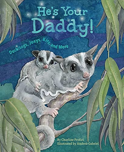 Imagen de archivo de He's Your Daddy: A Rhyming Baby Animal Book Perfect for Bedtime (A Great Father's Day Book for Toddlers) a la venta por HPB Inc.