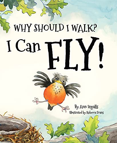 Stock image for Why Should I Walk? I Can Fly!: An Inspiring Growth Mindset Book For Kids About Birds (Includes STEM Activities) for sale by SecondSale